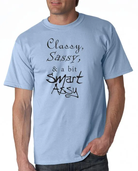 Classy, Sassy and a bit Smart-Assy T-Shirt