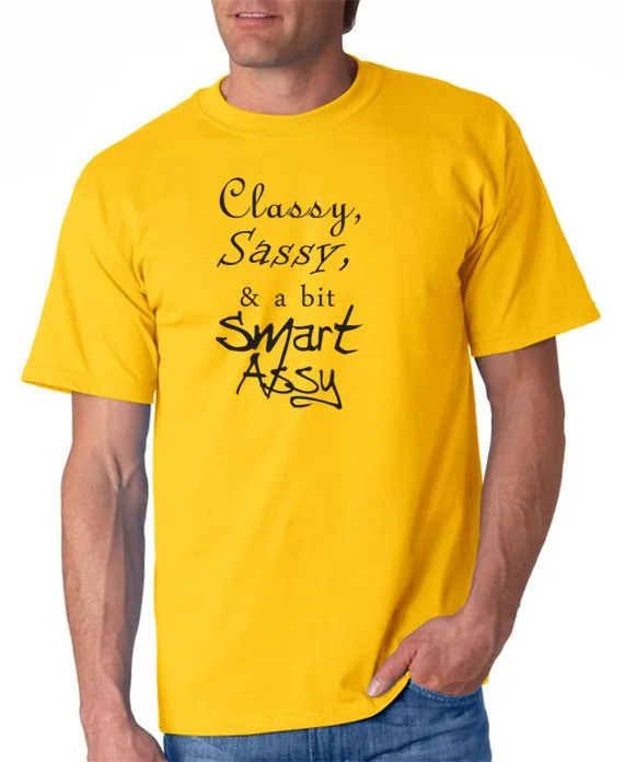 Classy, Sassy and a bit Smart-Assy T-Shirt