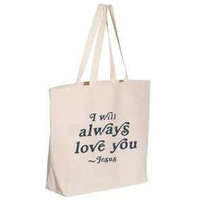 I Will Always Love You, Jesus Jumbo Tote Canvas Bag