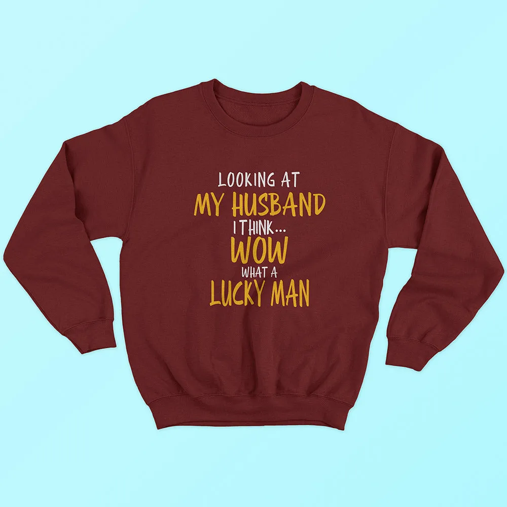 Looking At My Husband Sweatshirt