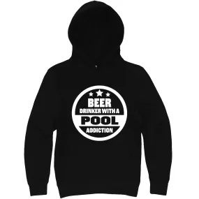 "Beer Drinker with a Pool Addiction" hoodie