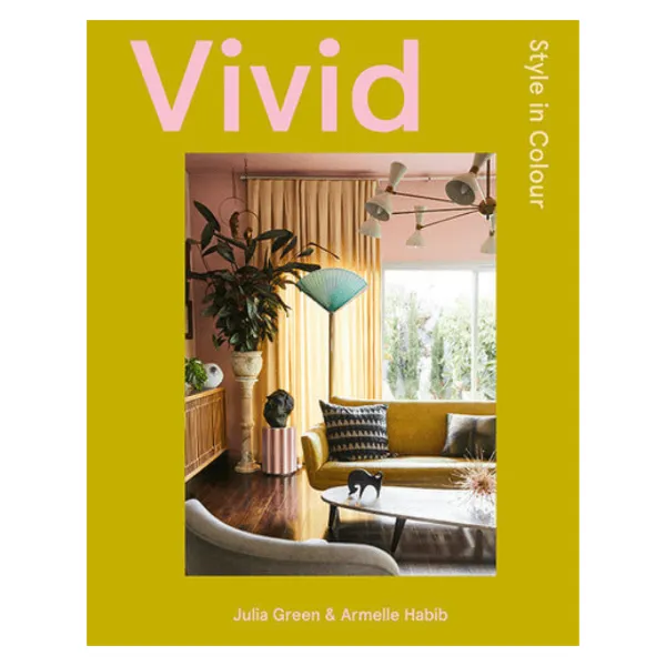 Vivid: Style in Colour by Julia Green   Armelle Habib